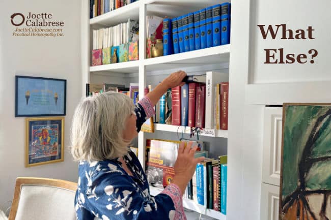 Joette Calabrese, Practical Homeopathy®, What Else? The Sweeping Ability of Homeopathy