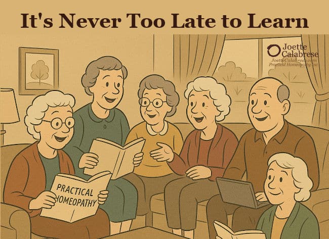 Joette Calabrese, It's Never Too Late to Learn: Motivated Older Students Are Flocking to Practical Homeopathy®